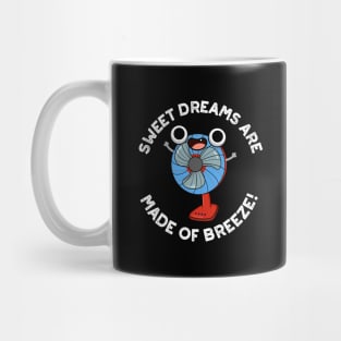 Sweet Dreams Are Made of Breeze Funny Fan Pun Mug